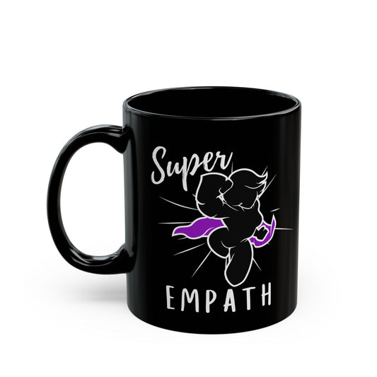 11oz Black Mug Super Empath Coffee Cup Empath vs Narcissist Collection