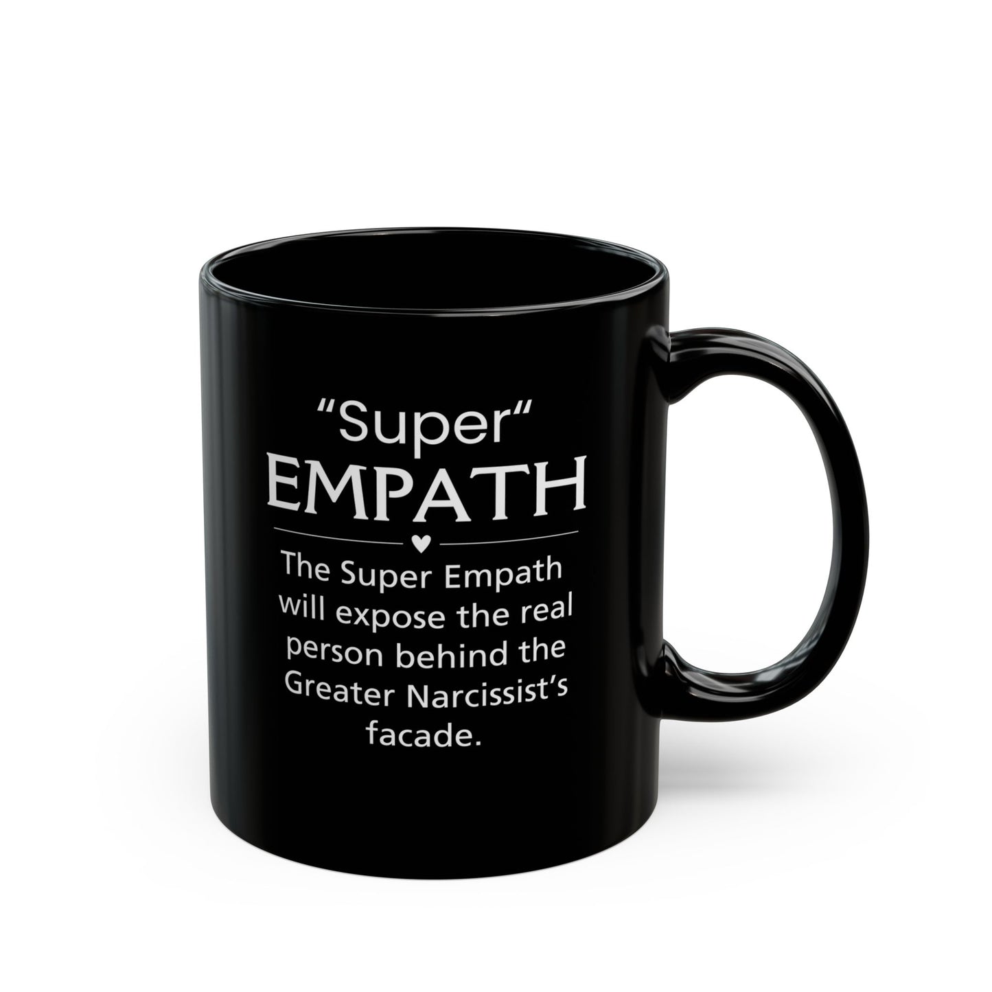 11oz Black Mug Super Empath Coffee Cup Empath vs Narcissist Collection